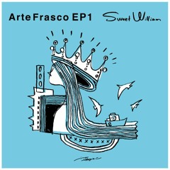 SWEET WILLIAM / ARTE FRASCO EP 1