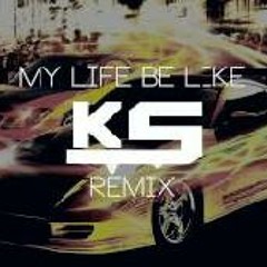 My Life Be Like (K.solis Remix)