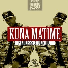Kluless X Deniro - Kuna Matime