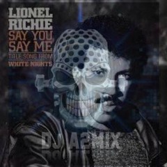 Lionel Richie  Say You Say Me - Dj A2mix  ( Remix )