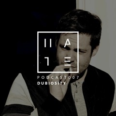 Dubiosity - Hate Podcast 007