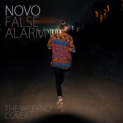 NOVO - False Alarm (The Weeknd Cover)