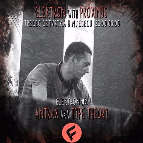Antrax Aka.Type Theory Elektron Mix @ Force Radio November 2016