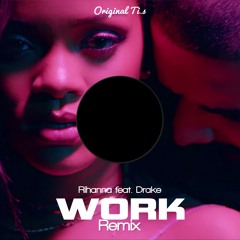 Rihanna Feat. Drake – Work Stream Rihanna feat. Drake - Work Remix (by Ti.s)[Free download