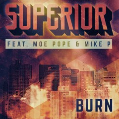 Superior - Burn (feat. Moe Pope & Mike P)