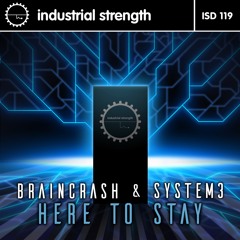 BrainCrash & System 3 - Here To Stay [Industrial Strength Records]