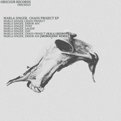 OBSCR025 - Marla Singer - Chaos Project EP w/ Kalli & Monogenic Remixes