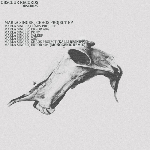 OBSCR025 - Marla Singer - Chaos Project EP w/ Kalli & Monogenic Remixes