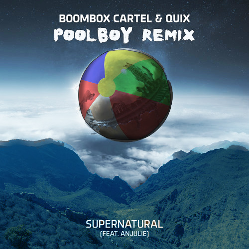 Stream Boombox Cartel & QUIX Supernatural ft. Anjulie (Poolboy Remix) by Poolboy Listen