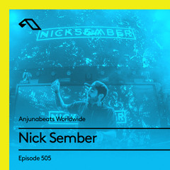 Anjunabeats Worldwide 505 with Nick Sember