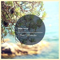 Filter Bear - Sosorom (Original Mix) [Nuit Blanche]