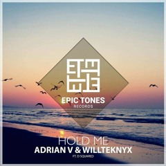 Hold Me (feat. D Squared) - Adrian V & Willteknyx