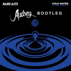 Major lazer - Cold Water (feat. justin bieber & mø) [Audrey Bootleg] FREE DOWNLOAD