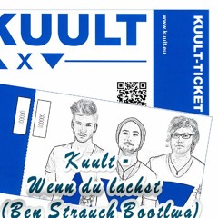 Kuult - Wenn du lachst  (klangmeister / Ben Strauch Bootleg)