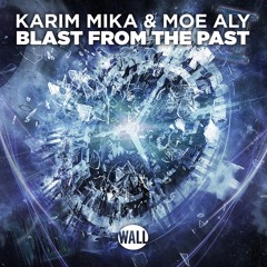 Karim Mika & Moe Aly - Blast From The Past [Radio Edit]
