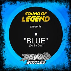 Sound Of Legend - Blue (Devoïd Bootleg) FREE DOWNLOAD IN DESCRIPTION