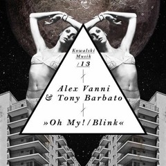 Alex Vanni & Tony Barbato - Oh My!(Original Mix)(Kowalski Musik)