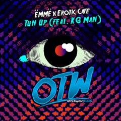 ËMMË x Erotic Cafe' - Tun Up (feat. KG Man) [Out Now]