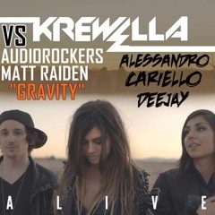 KREWELLA - ALIVE VS AUDIOROCKERS MATT RAIDEN - GRAVITY ALESSANDRO CARIELLO DJ MASHUP