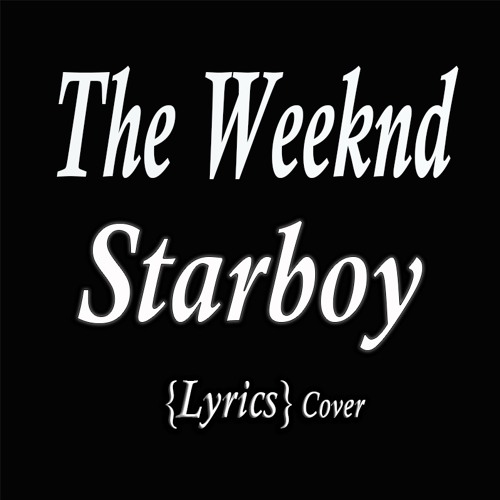 The Weeknd - Starboy ft. Daft Punk (lyrics)cover