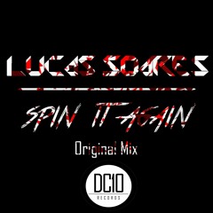 Lucas Soares - Spin It Again (Original Mix) OUT ON DC10 RECORDS