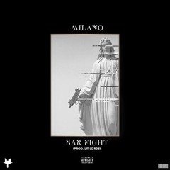 Milano - Bar Fight (prod by Lit Lords)