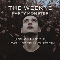 The Weeknd - Party Monster (Palast Remix) (feat. Joseph Feinstein)