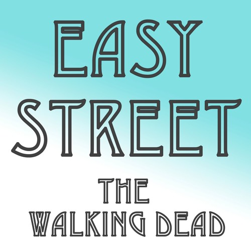 Stream Easy Street Ringtone • (The Walking Dead Theme Remix Ringtone) • The  Collapsable Hearts Club Tribute by Ringtones • TUUNES™ | Listen online for  free on SoundCloud