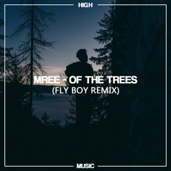 Mree - Of The Trees (FlyBoy Remix)