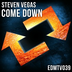 Steven Vegas - Come Down [EDMR.TV EXCLUSIVE]