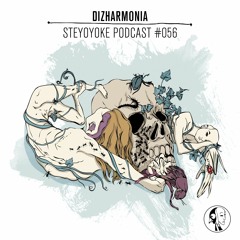 Dizharmonia - Steyoyoke Podcast #056