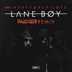 Twenty One Pilots- 'Lane Boy' (DJ Premier Remix)