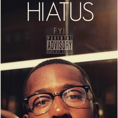Hiatus - (FYI) David Ellis X Ric Wilson (Prod. DJ Key Product)