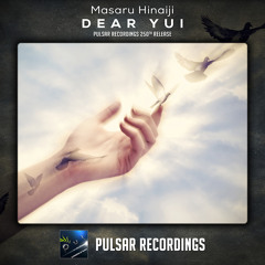 Masaru Hinaiji - Dear Yui (Pulsar Recordings 250th Release)