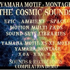 Yamaha Motif Xs - Xf - Moxf - Montage - The Cosmic Sounds