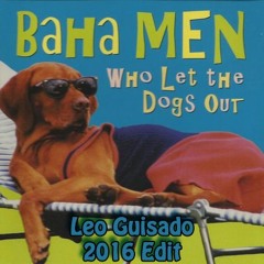 Intensa Music Vs Baha Man - Dogs Out (Leo Guisado 2016 Edit)