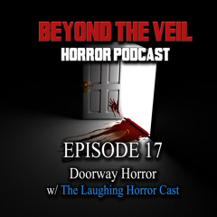 BTV Ep17 Doorway Horror w_ Laughing Horror Cast 11_21_16