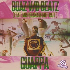 Mr. Polska & Boaz Van De Beatz Feat. Riff Raff - Guappa (Kovalenco Gennadi Breaks Flip)