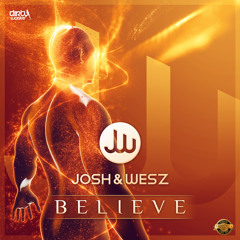 Josh & Wesz - Believe (Official HQ Preview)