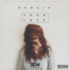 BROSIK - Your Love