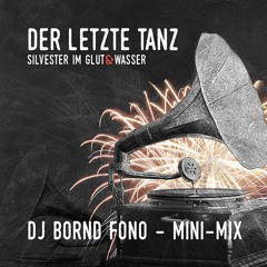 Der Letzte Tanz - Silvester im Glut & Wasser Mini-Mix