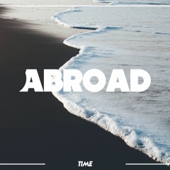 Abroad ~ Time