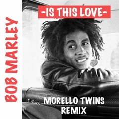 Bob Marley & Vicetone - Is This Love (Morello Twins Remix)