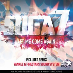 Suga7 - Let Me Come Again (Original Mix)AVAILABLE 12/12/2016