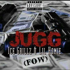 Jugg- Ice Grillz & Lil Homie(FOW Mixtape)