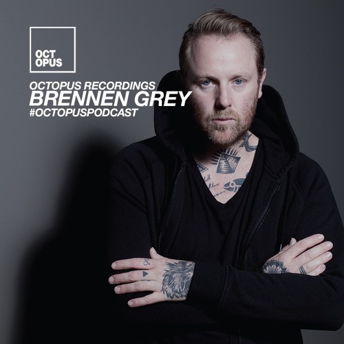 Octopus Podcast 185 - Brennen Grey Guest Mix