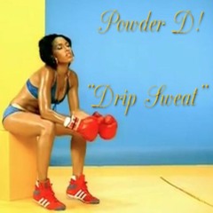 Drip Sweat (Original Mix) *FREE DOWNLOAD*