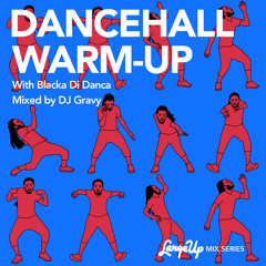 Blacka Di Danca - Dancehall Warm-Up (Mixed by DJ Gravy) [LargeUp Mix Series Vol. 07]