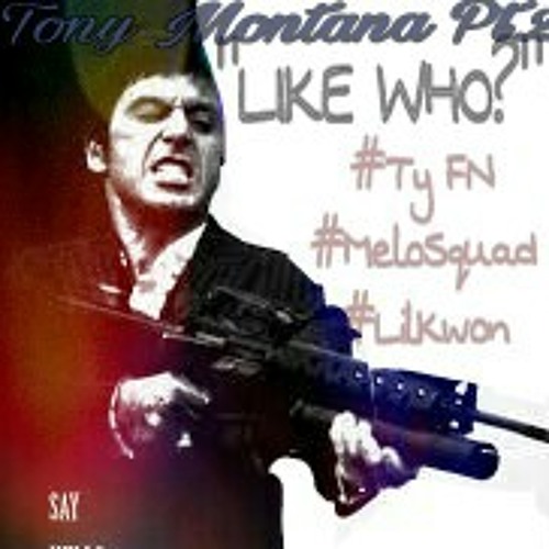 Ty FN x Melo x LilKwon - Tony Montana Pt.2(LIKE WHO?)