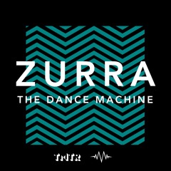 Zurra - The Dance Machine